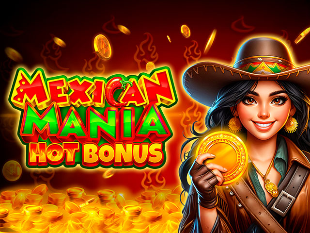 Mexican Mania: Hot Bonus